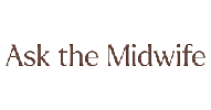 Ask The Midwife